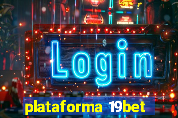 plataforma 19bet